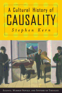 A Cultural History of Causality: Science, Murder Novels, and Systems of Thought