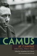 'Camus at ''combat'': Writing 1944-1947'