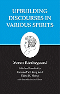 'Kierkegaard's Writings, XV, Volume 15: Upbuilding Discourses in Various Spirits'