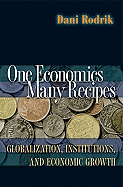 'One Economics, Many Recipes: Globalization, Institutions, and Economic Growth'