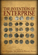 The Invention of Enterprise: Entrepreneurship from Ancient Mesopotamia to Modern Times (The Kauffman Foundation Series on Innovation and Entrepreneurship)