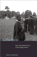 Little Rock: Race and Resistance at Central High School (Politics and Society in Modern America)
