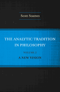 The Analytic Tradition in Philosophy, Volume 2: A New Vision