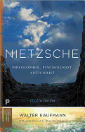 Nietzsche: Philosopher, Psychologist, Antichrist (Princeton Classics (104))