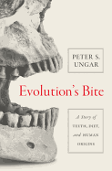 'Evolution's Bite: A Story of Teeth, Diet, and Human Origins'