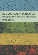 Ecological Mechanics: Principles of Life's Physical Interactions