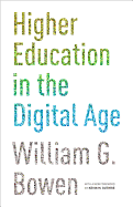 Higher Education in the Digital Age: Updated Edition (The William G. Bowen Series)