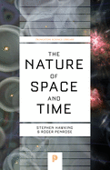 The Nature of Space and Time (Issac Newton Institute Series of Lectures)