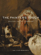 The Painter's Touch: Boucher, Chardin, Fragonard