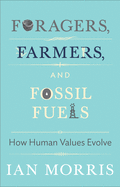 'Foragers, Farmers, and Fossil Fuels: How Human Values Evolve'