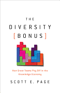 The Diversity Bonus: How Great Teams Pay Off in the Knowledge Economy (Our Compelling Interests)