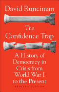 The Confidence Trap: A History of Democracy in Crisis from World War I to the Present - Revised Edition