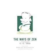 The Ways of Zen (The Illustrated Library of Chinese Classics, 28)