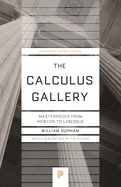 The Calculus Gallery: Masterpieces from Newton to Lebesgue (Princeton Science Library)