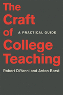 The Craft of College Teaching: A Practical Guide (Skills for Scholars)