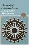 'The ''book of Common Prayer'': A Biography'