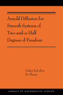 Arnold Diffusion for Smooth Systems of Two and a Half Degrees of Freedom: (AMS-208) (Annals of Mathematics Studies, 384)