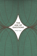 The Age of Questions: Or, A First Attempt at an Aggregate History of the Eastern, Social, Woman, American, Jewish, Polish, Bullion, Tuberculosis, and ... (Human Rights and Crimes Against Humanity)