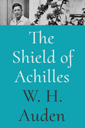 The Shield of Achilles (W.H. Auden: Critical Editions, 1)