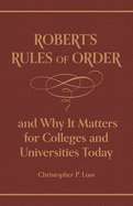 Robert├óΓé¼Γäós Rules of Order, and Why It Matters for Colleges and Universities Today