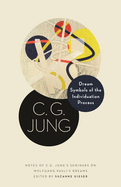Dream Symbols of the Individuation Process: Notes of C. G. Jung's Seminars on Wolfgang Pauli's Dreams (Philemon Foundation Series, 17)
