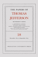 The Papers of Thomas Jefferson, Retirement Series, Volume 18: 1 December 1821 to 15 September 1822 (Papers of Thomas Jefferson: Retirement Series, 18)