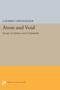 Atom and Void: Essays on Science and Community (Princeton Legacy Library) (Princeton Legacy Library (999))