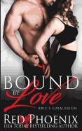 Bound by Love (Brie's Submission)