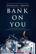 Bank On You: You Don't Need An Advisor. You Need A Financial Education Overhaul.