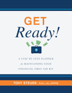 Get Ready!: A Step-by-Step Planner for Maintaining Your Financial First Aid Kit