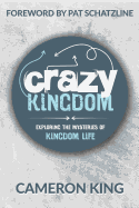 Crazy Kingdom: Exploring the Mysteries of Kingdom Life