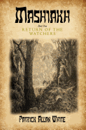 'Mashiakh, Return of the Watchers'