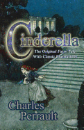 Cinderella (The Original Fairy Tale with Classic Illustrations)