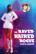 The Raven Haired Rogue: A Novella