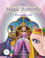 The Magic Butterfly and The Flower of Life: Books for Kids, Stories For Kids Ages 8-10 (Kids Early Chapter Books - Bedtime Stories For Kids - Children's Books)