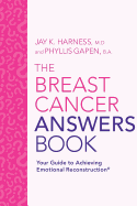 The Breast Cancer Answers Book: Your Guide to Achieving Emotional Reconstruction├é┬«