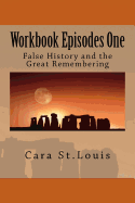 Workbook Episodes One: The Great Remembering: False History and the Survivors (The Imagination Chronicles) (Volume 2)