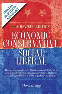 Economic Conservative/Social Liberal - 2016 Revised Edition with Special Election Advisory: The toxic atmosphere in Washington and Wall Street greed ... save America if we work together. You decide.