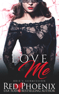 Love Me: Brie's Submission