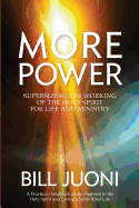 More Power: Supersizing the Working of the Holy Spirit for Life and Ministry