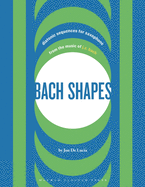 Bach Shapes: Diatonic Sequences for Saxophone and Jazz Etudes