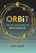 ORBiT: The Art and Science of Influence