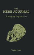 The Herb Journal: A Sensory Exploration (1) (Herb Journals)