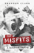 The Misfits: Told by a Behavior Analyst