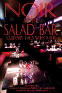 Noir at the Salad Bar: Culinary Tales with a Bite