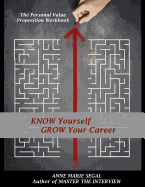 Know Yourself, Grow Your Career: The Personal Value Proposition Workbook