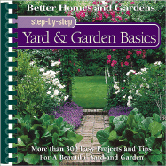 Yard & Garden Basics (Better Homes and Gardens(R): Step-By-Step Series)