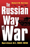 'The Russian Way of War: Operational Art, 1904-1940'