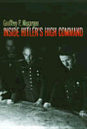 Inside Hitler's High Command (Modern War Studies (Paperback))