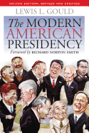 The Modern American Presidency: Second Edition, Revised and Updated